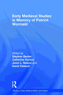 Early Medieval Studies in Memory of Patrick Wormald