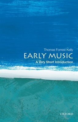 Early Music: A Very Short Introduction - Kelly, Thomas Forrest