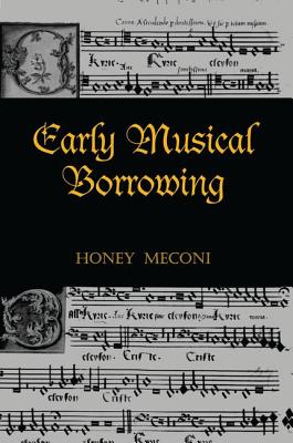 Early Musical Borrowing - Meconi, Honey (Editor)