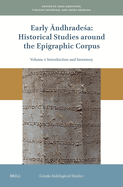 Early ndhrade a: Historical Studies Around the Epigraphic Corpus: Volume One: Introduction and Inventory