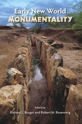 Early New World Monumentality - Burger, Richard L (Editor), and Rosenswig, Robert M (Editor)