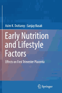 Early Nutrition and Lifestyle Factors: Effects on First Trimester Placenta