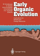 Early Organic Evolution: Implications for Mineral and Energy Resources