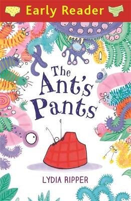 Early Reader: The Ant's Pants - Ripper, Lydia