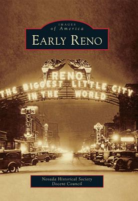 Early Reno - Coleman, Carol, and Kennedy, David, and Nevada Historical Society