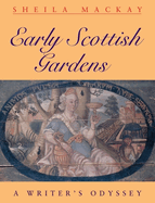 Early Scottish Gardens: A Writer's Odyssey