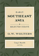 Early Southeast Asia: Selected Essays