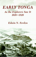 Early Tonga as the Explorers Saw It, 1616-1810