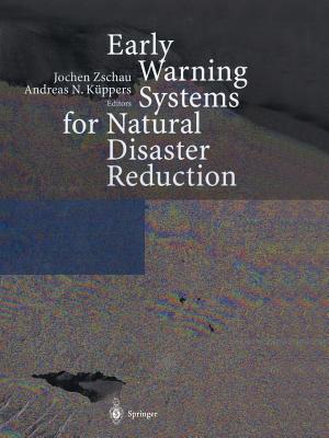 Early Warning Systems for Natural Disaster Reduction - Zschau, Jochen (Editor), and K�ppers, Andreas N. (Editor)