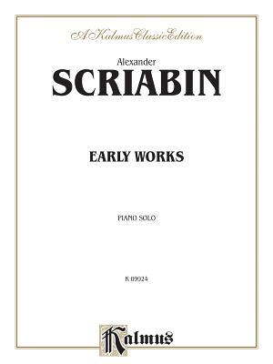 Early Works - Scriabin, Alexander (Composer)