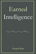 Earned Intelligence: Earned Intelligence = Meaning x Systems x Behavior