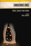 Earogenous Zones: Sound, Sexuality and Cinema