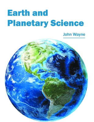 Earth and Planetary Science - Wayne, John (Editor)