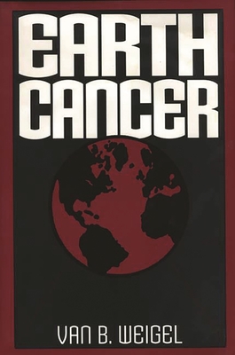 Earth Cancer - Weigel, Van B