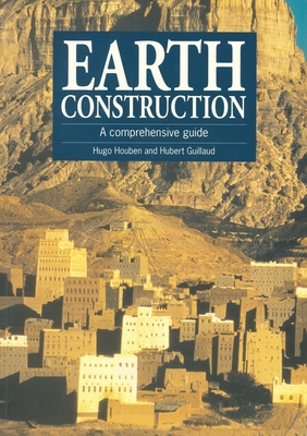 Earth Construction: A Comprehensive Guide - Houben, Hugo, and Guillard, Hubert