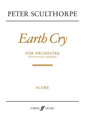 Earth Cry: Score - Sculthorpe, Peter (Composer)