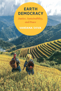 Earth Democracy: Justice, Sustainability and Peace