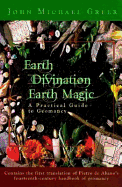 Earth Divination: Earth Magic: Practical Guide to Geomancy - Greer, John Michael