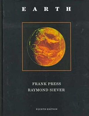 Earth: Fourth Edition - Press, Frank, and Siever, Raymond