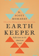 Earth Keeper: Reflections on the American Land