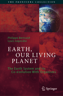 Earth, Our Living Planet: The Earth System and Its Co-Evolution with Organisms