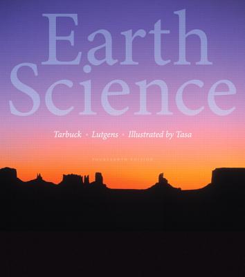 Earth Science - Tarbuck, Edward J, and Lutgens, Frederick K, and Tasa, Dennis G