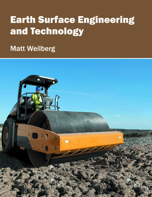 Earth Surface Engineering and Technology - Weilberg, Matt (Editor)