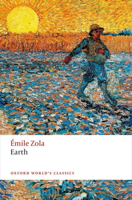 Earth - Zola, �mile, and Nelson, Brian (Edited and translated by), and Rose, Julie (Translated by)