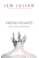Earthly Delights and Other Apocalypses