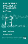 Earthquake Dynamics of Structures, a Primer