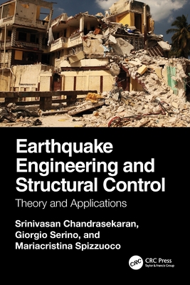 Earthquake Engineering and Structural Control: Theory and Applications - Chandrasekaran, Srinivasan, and Serino, Giorgio, and Spizzuoco, Mariacristina