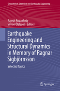 Earthquake Engineering and Structural Dynamics in Memory of Ragnar Sigbj�rnsson: Selected Topics