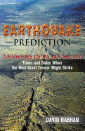 Earthquake Prediction: Answers in Plain Sight: Times and Dates When the Next Great Tremor Might Strike