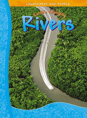 Earths Changing Rivers - Morris, Neil