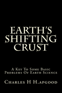 Earth's Shifting Crust: A Key To Some Basic Problems Of Earth Science