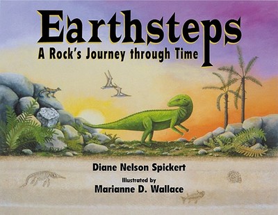 Earthsteps: A Rock's Journey Through Time - Spickert, Diane Nelson, and Nelson Spickert, Diane