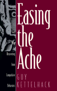 Easing the Ache: Gay Men Recovering from Complusive Behaviors