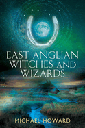 East Anglian Witches and Wizards