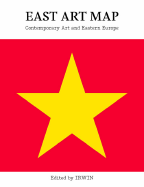 East Art Map: Contemporary Art and Eastern Europe