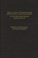 East Asian Development: Will the East Asian Growth Miracle Survive?