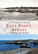 East Point, Nahant Through Time