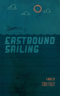 Eastbound Sailing - Foley, Todd