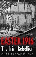 Easter 1916: The Irish Rebellion