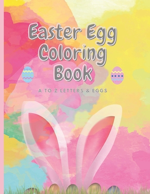 Easter Egg Coloring Book: A to Z Letters & Eggs - Carter, J R
