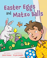 Easter Eggs and Matzo Balls: An Interfaith Story about Easter and Passover