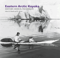 Eastern Arctic Kayaks: History, Design, Technique