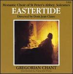 Eastertide: Gregorian Chant - Saint Pierre de Solesmes Abbey Monks' Choir (choir, chorus)