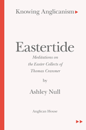 Eastertide: Meditations on the Easter Collects of Thomas Cranmer