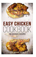 Easy Chicken Cookbook: 150 Chicken Recipes