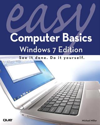 Easy Computer Basics: Windows 7 - Miller, Michael R